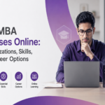 Top MBA Courses Online: Specializations, Skills, and Career Options