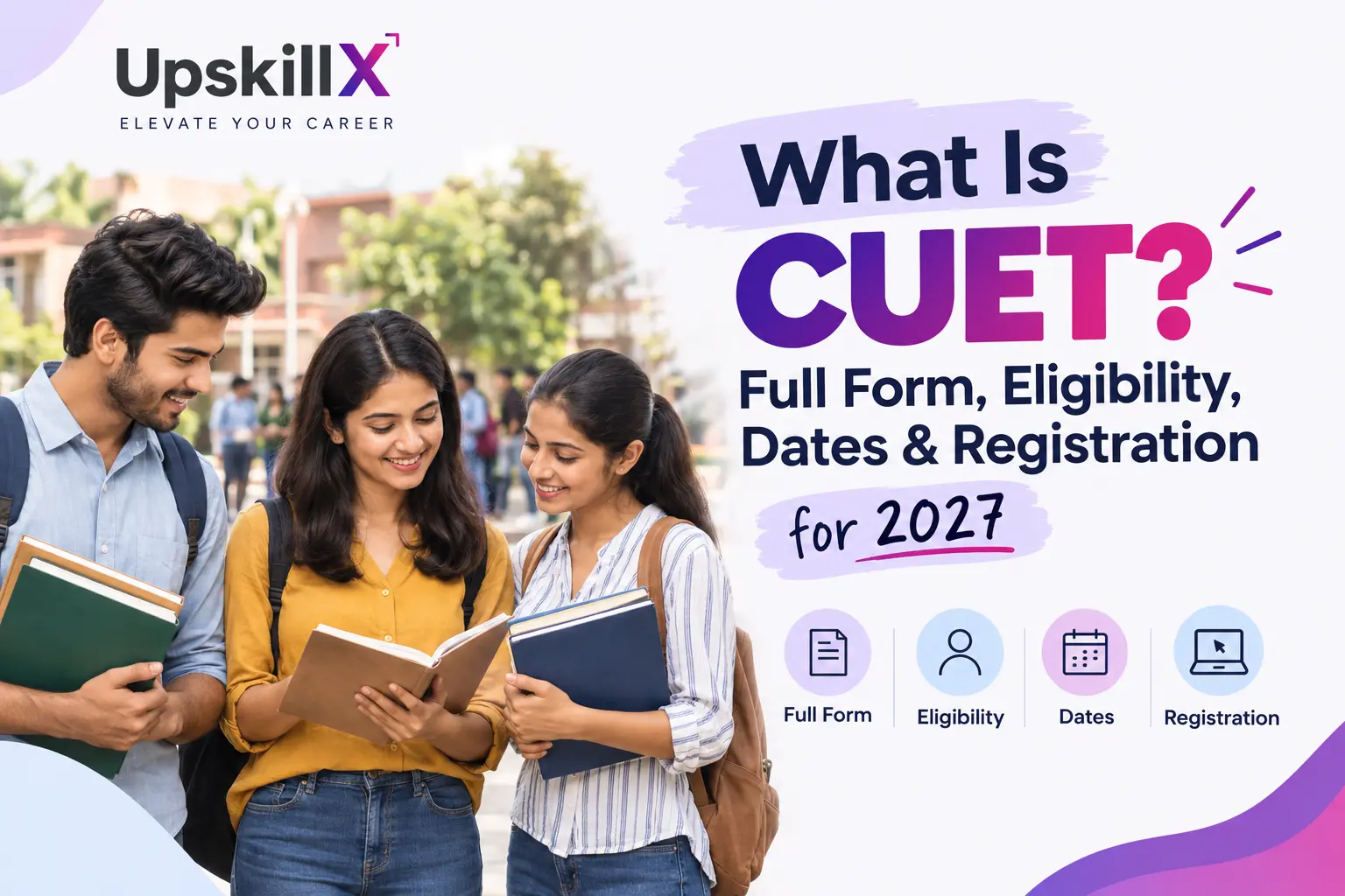 Promotional banner for What is CUET 2027 featuring three smiling students holding books outdoors.