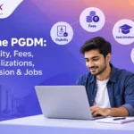 Online PGDM: Eligibility, Fees, Specializations, Admission & Jobs
