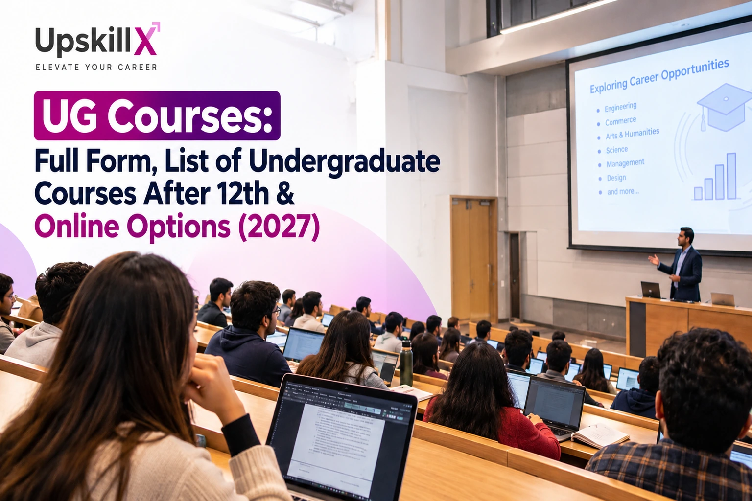 Students in a lecture hall with UpskillX UG Courses text overlay